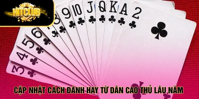 Cập nhật cách đánh hay từ dân cao thủ lâu năm